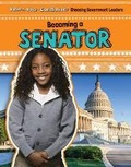 Cover: Becoming a Senator - Gareth Stevens Publishing