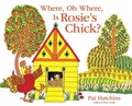 Cover: Where, Oh Where, Is Rosie's Chick? - Simon & Schuster Books for Young Readers