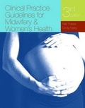 Cover: Clinical Practice Guidelines for Midwifery & Women's Health - Jones and Bartlett Publishers, Inc