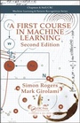Cover: A First Course in Machine Learning - Chapman & Hall/CRC