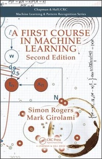 Enlarge image Cover: A First Course in Machine Learning - Chapman & Hall/CRC