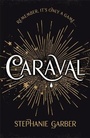 Cover: Caraval: the mesmerising Sunday Times bestseller - Hodder & Stoughton Ltd