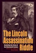 Cover: The Lincoln Assassination Riddle - Kent State University Press