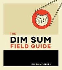 Abbildung von: The Dim Sum Field Guide - Ten Speed Press