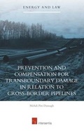 Abbildung von: Prevention and Compensation for Transboundary Damage in relation to Cross-border Oil and Gas Pipelines - Intersentia Ltd