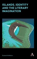 Cover: Islands, Identity and the Literary Imagination - Anthem Press
