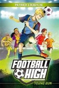 Cover: Football High 1: Young Gun - Ebury Australia