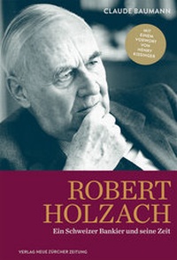 Abbildung von: Robert Holzach - NZZ Libro ein Imprint der Schwabe Verlagsgruppe AG