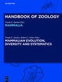 Cover: Handbook of Zoology/ Handbuch der Zoologie. Handbook of Zoology. Mammalia / Mammalian Evolution, Diversity and Systematics - De Gruyter