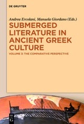 Cover: Submerged Literature in Ancient Greek Culture / The Comparative Perspective - De Gruyter