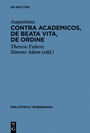 Bild: Contra Academicos, De beata vita, De ordine - De Gruyter