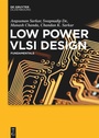 Cover: Low Power VLSI Design - De Gruyter Oldenbourg