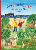 Cover: Tiergeschichten mit Mia und Mio - Band 1 - Mildenberger Verlag GmbH