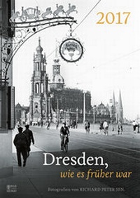 Abbildung von: Dresden, wie es früher war 2017 - Bild u. Heimat