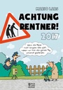 Cover: Achtung Rentner 2017 - Bild u. Heimat