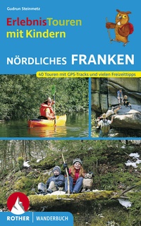 Abbildung von: Erlebnistouren mit Kindern Nördliches Franken - Rother Bergverlag