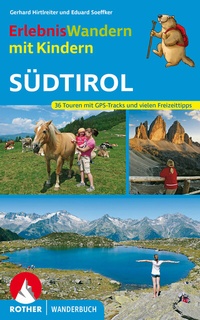 Abbildung von: Erlebniswandern mit Kindern Südtirol - Rother Bergverlag