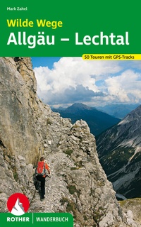 Abbildung von: Wilde Wege Allgäu - Lechtal - Rother Bergverlag