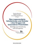 Cover: Neu zugewanderte Sch&uuml;lerinnen und Sch&uuml;ler - eine Gruppe mit besonderen Potentialen - Waxmann