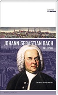 Cover: Johann Sebastian Bach in Leipzig - Morio