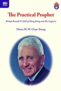Cover: The Practical Prophet - Bishop Ronald O. Hall of Hong Kong and His Legacies - Hong Kong University Press