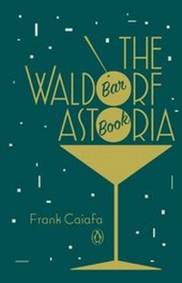 Abbildung von: The Waldorf Astoria Bar Book - Penguin Books