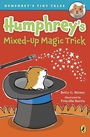 Cover: Humphrey's Mixed-Up Magic Trick - G.P. Putnam's Sons Books for Young Readers