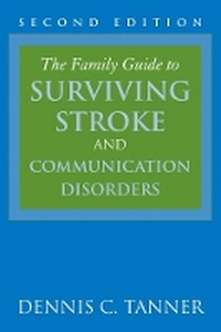 Enlarge image Cover: The Family Guide to Surviving Stroke and Communication Disorders - Jones and Bartlett Publishers, Inc