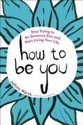 Cover: How to Be You - TarcherPerigee