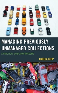 Abbildung von: Managing Previously Unmanaged Collections - Rowman & Littlefield