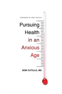 Enlarge image Cover: Pursuing Health in an Anxious Age - Crossway Books
