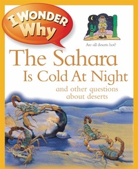 Enlarge image Cover: I Wonder Why The Sahara Is Cold At Night - Kingfisher Books Ltd