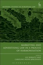 Cover: Marketing and Advertising Law in a Process of Harmonisation - Hart Publishing