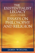 Cover: The Existentialist Legacy and Other Essays on Philosophy and Religion - University Press of America