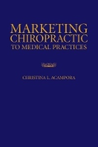 Abbildung von: Marketing Chiropractic to Medical Practices - Jones and Bartlett Publishers, Inc