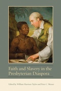 Cover: Faith and Slavery in the Presbyterian Diaspora - Lehigh University Press