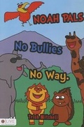 Cover: Noah Pals No Bullies No Way. - Tate Publishing & Enterprises