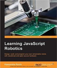 Enlarge image Cover: Learning Javascript Robotics - Packt Publishing