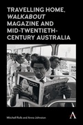Cover: Travelling Home, 'Walkabout Magazine' and Mid-Twentieth-Century Australia - Anthem Press