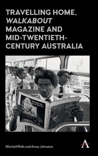 Abbildung von: Travelling Home, 'Walkabout Magazine' and Mid-Twentieth-Century Australia - Anthem Press