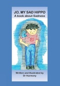 Cover: Jo, My Sad Hippo- A book about Sadness - Prosperous Alliance Enterprise Pty Ltd