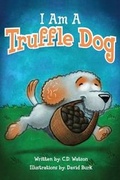 Cover: I Am a Truffle Dog - Foresight Publishing Group, Inc.