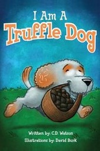 Enlarge image Cover: I Am a Truffle Dog - Foresight Publishing Group, Inc.