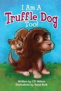 Cover: I Am a Truffle Dog Too - Foresight Publishing Group, Inc.