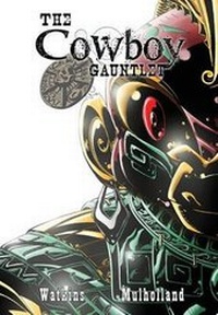Enlarge image Cover: The Cowboy Gauntlet - Broken Icon Comics