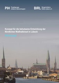 Cover: Konzept f&uuml;r die behutsame Entwicklung der N&ouml;rdlichen Wallhalbinsel in L&uuml;beck - B&uuml;rgerinitiative Rettet L&uuml;beck