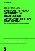 Cover: Das Partizipialattribut im Deutschen zwischen System und Norm - De Gruyter Mouton