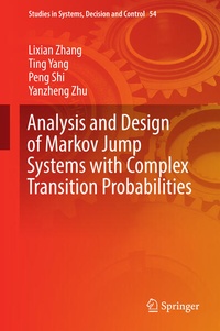 Enlarge image Cover: Analysis and Design of Markov Jump Systems with Complex Transition Probabilities - Springer