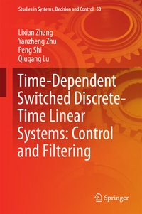 Enlarge image Cover: Time-Dependent Switched Discrete-Time Linear Systems: Control and Filtering - Springer