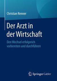 Abbildung von: Der Arzt in der Wirtschaft - Springer Gabler